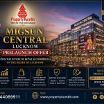 Migsun Central Lucknow Prelaunch Offer