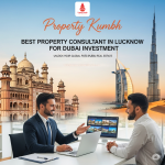Best Property Consultant in Lucknow for Dubai Investment