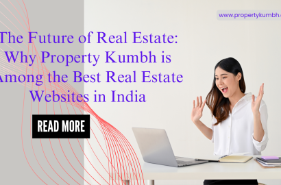 The Future of Real Estate: Why Property Kumbh is Among the Best Real Estate Websites in India