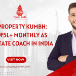 Join Property Kumbh: Earn ₹5L+ Monthly as Real Estate Coach